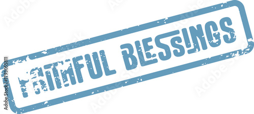 A blue weathered rubber stamp impression shows the uplifting phrase Faithful Blessings