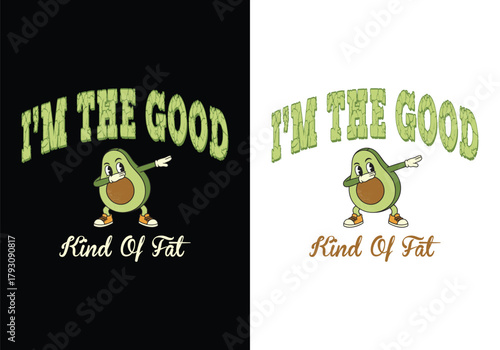 Vintage Style Avocado Character with Funny Healthy Fats Slogan Apparel Print Design.