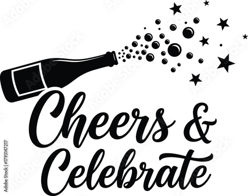 Champagne bottle exploding with bubbles and stars with the words cheers and celebrate