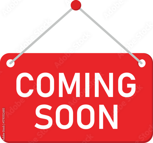 Bright red rectangular sign with white text saying coming soon hanging by white strings against a white background