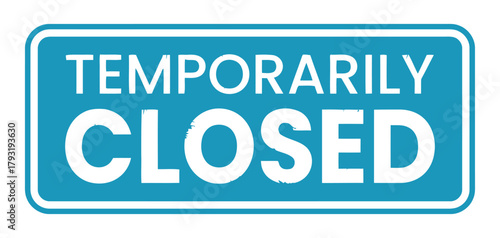 Sign indicating that a business or establishment is temporarily closed.