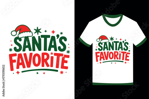 Santa s favorite christmas t shirt design with festive typography and graphics