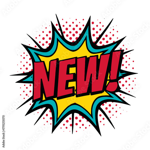Comic-style pop art image showing the word NEW! in bold red letters on a yellow starburst with halftone dots, outlined in teal and black. Vector, transparent background