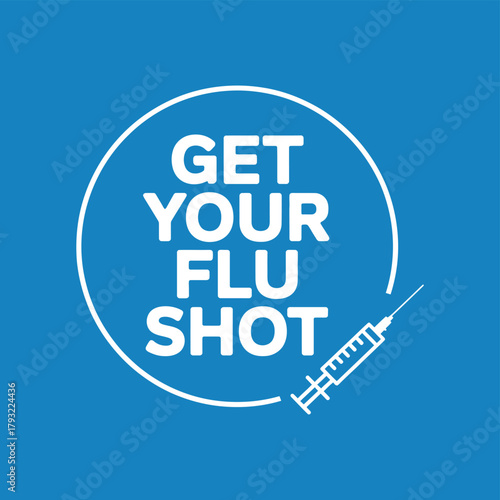 Get your flu shot to stay healthy during flu season, emphasizing preventative healthcare.