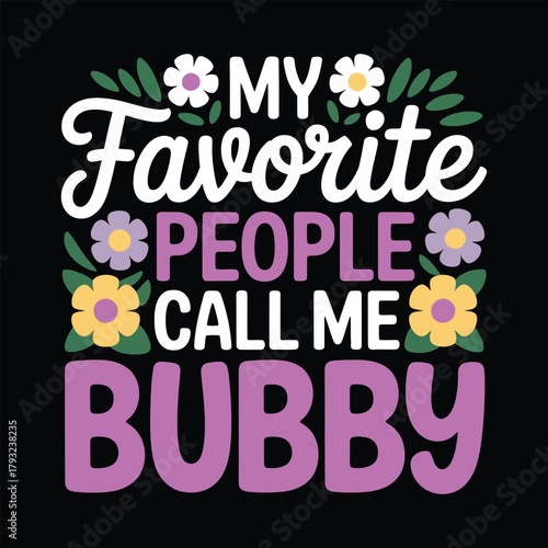 My Favorite People Call Me Bubby, Funny Jewish Grandma Quote T-Shirt Design"