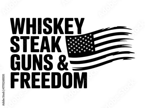 Whiskey, steak, guns, and freedom are symbols of American culture.