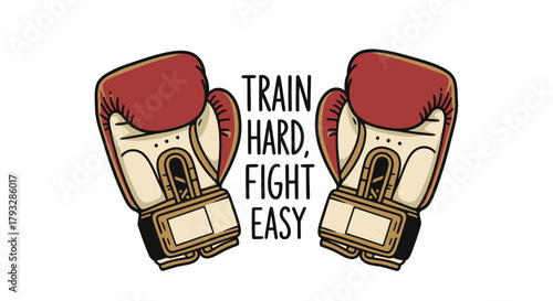 Boxing Gloves with Motivational Quote Train Hard Fight Easy.