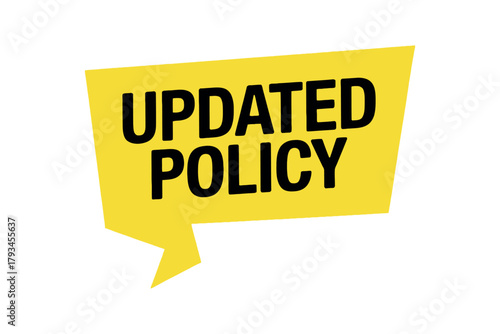 A yellow speech bubble graphic with the words UPDATED POLICY in black text.