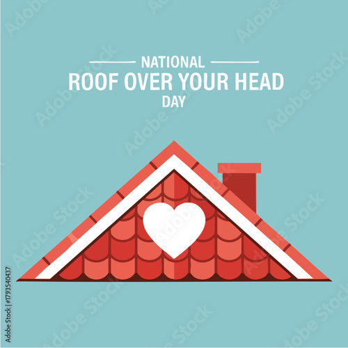 Illustration of a roof with a heart for National Roof Over Your Head Day.