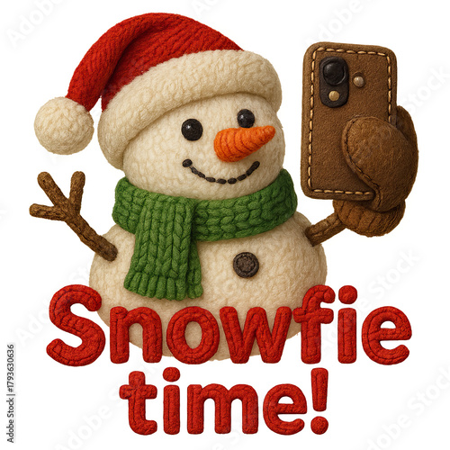 Felt plush snowman in red hat and green scarf taking selfie with brown phone case text reads 'Snowfie time!'