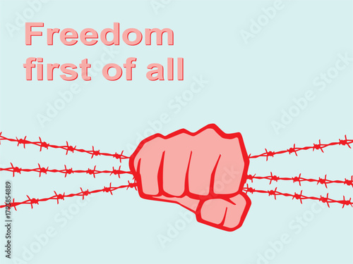 Editable vector illustration of a fist breaking through barbed wire with the slogan “Freedom first of all,” symbolizing resistance, courage, and the fight for human rights.