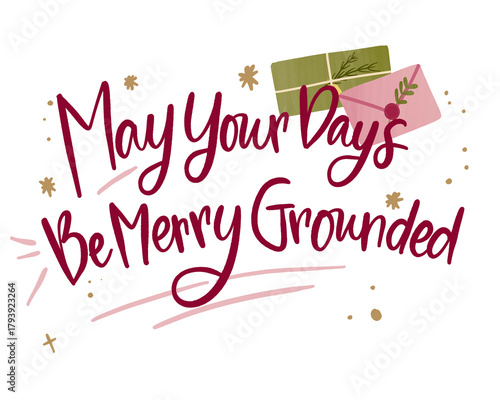 May Your Days Be Merry Grounded Quote Calligraphy with Illustration For Christmas Card and Decoration