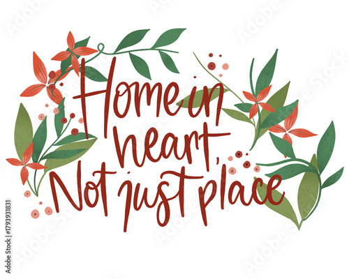 Home in Heart, Not Just Place Quote Calligrapy For Holiday Decoration, Christmas Decoration or Thanksgiving Decoration 