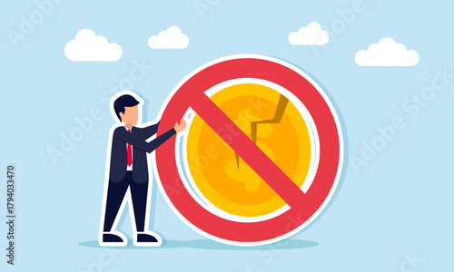Businessman holding a stop icon in front of a damaged dollar coin illustration of refusing business losses with strong mindset