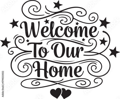 Welcome To Our Home decorative lettering with stars and hearts vector