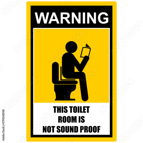 Warning, This Toilet Room is not sound proof. Sign or sticker vector