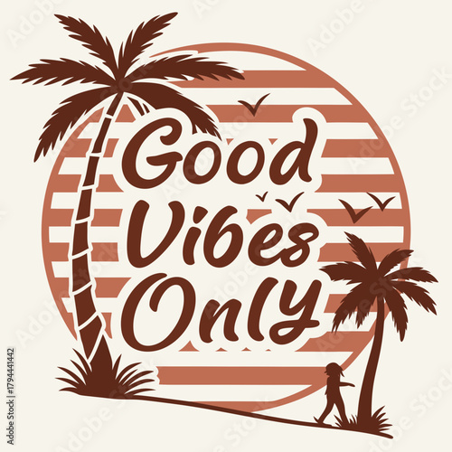 Illustration featuring palm trees, birds, a person, and the phrase good vibes only in brown tones