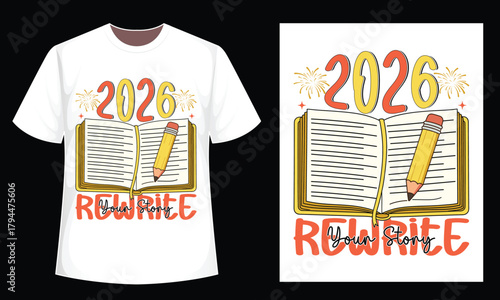 2026 Rewrite Your Story T-shirt Design Graphic With Open Book, Pencil And New Goals.