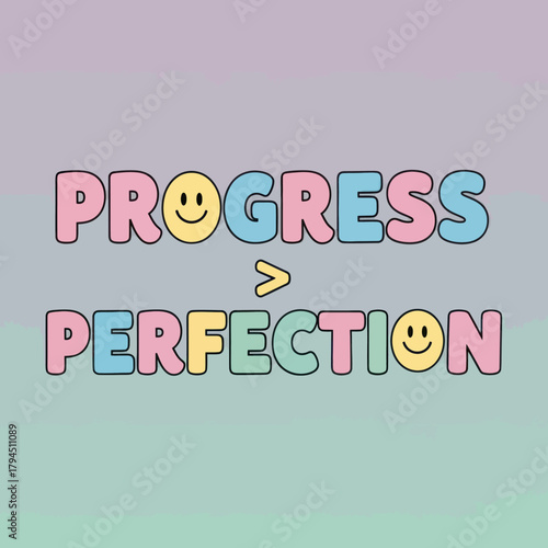 Progress over perfection motivational message with smiley faces, pastel colors.