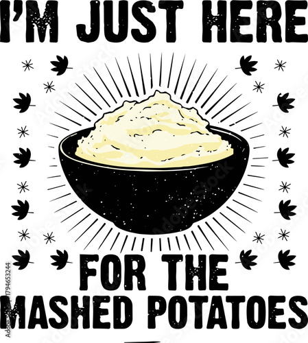 I’m Just Here For The Mashed Potatoes SVG, Mashed potato SVG, Thanksgiving Quote SVG, 