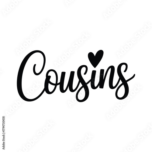 Cousins" script font text with heart icon, family relationship concept design