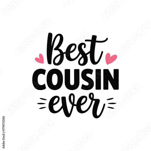 Best cousin ever typography with pink hearts, isolated on white background.