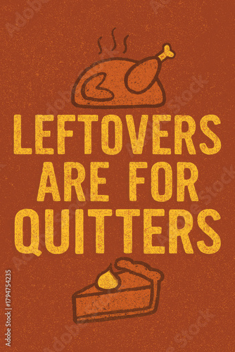 Murais de parede Humorous 'Leftovers Are For Quitters' design for Thanksgiving & holiday feasts