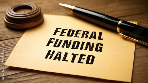 Federal Funding Halted Note Pen Wooden Desk