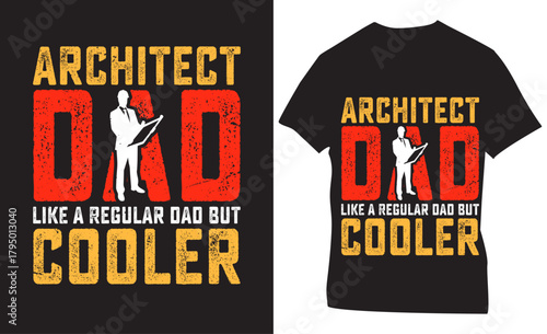 architect dad like a regular dad but cooler father day
