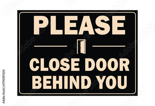 Please close door behind you sign  logo, badge, icon, sticker, label, emblem, stamp, symbol, black, line, flat vector, isolated illustration.