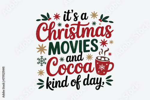 It s a christmas movies and cocoa kind of day festive holiday design