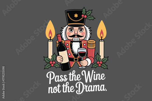 Nutcracker holding wine bottle and glass with candles and festive text