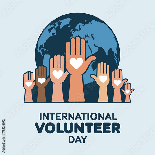 International volunteer day concept with diverse hands raised in front of a globe, symbolizing global unity and support for volunteering