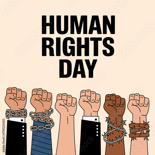 Human rights day observed with diverse hands clenched into fists, some bound by chains and barbed wire, representing the ongoing fight for freedom and dignity