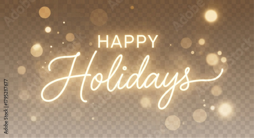Celebrate the holiday season with this heartwarming image. The message Happy Holidays is elegantly scripted and illuminated, complemented by festive bokeh lights. vector illustration