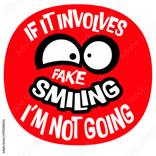 If It Involves Fake Smiling I'm Not Going Introvert Saying