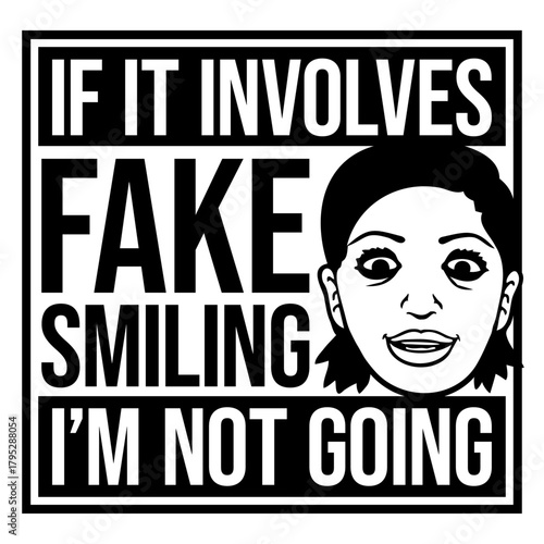 If It Involves Fake Smiling I'm Not Going Introvert Saying