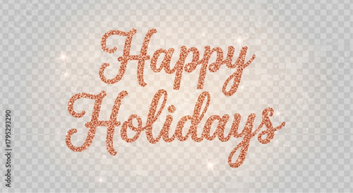 Happy Holidays greeting, rendered in an elegant, festive script, with glittering text, suggesting joyous seasonal celebrations and warm wishes. vector illustration