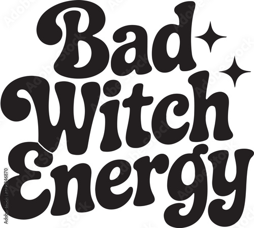 Bad Witch Energy Quotes Design