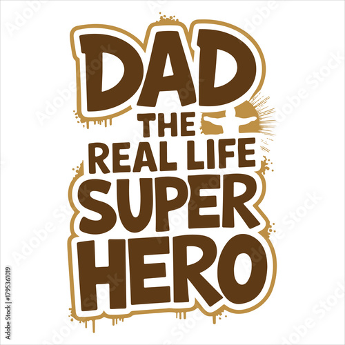 Dad the real life superhero lettering isolated on white background Vector, illustration