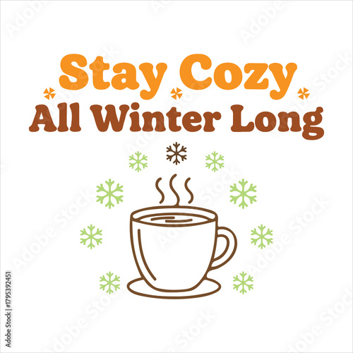 Stay cozy all winter long with hot beverage and snowflakes Vector, illustration