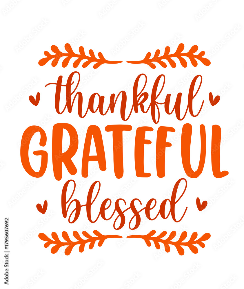 Fototapeta premium Thankful Grateful Blessed Thanksgiving typography clip art design on plain white transparent isolated background for card, shirt, hoodie, sweatshirt, apparel, card, tag, mug, icon, poster or badge