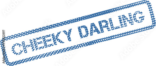 Dotted blue rubber stamp featuring the affectionate phrase Cheeky Darling for sweet designs