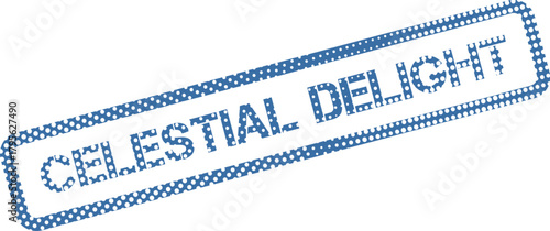 Celestial Delight blue rubber stamp effect sign for pleasant and wonderful heavenly experiences