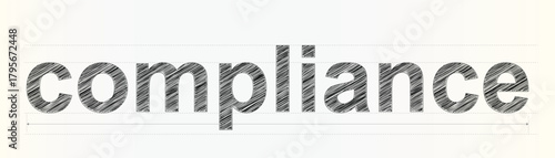 Compliance word rendered in a unique hand drawn sketch style with precise typographic layout details