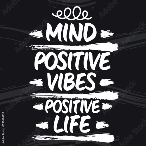 A black background with white text that reads 'Mind Positive Vibes Positive Life' in a stylized font..