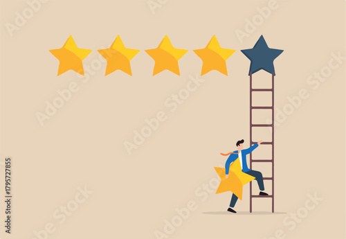 Businessman holding fifth star climbs up ladder to put on highest rating, illustrating excellent business reputation. Concept of positive customer feedback, high quality evaluation, top credit score
