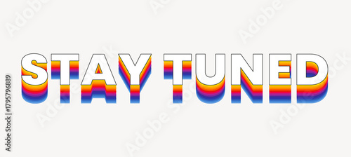 Stay tuned word typography, layered retro font