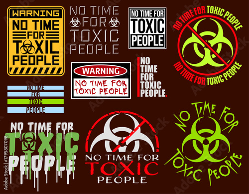No Time For Toxic People Attitude Quote Slogan Set of Sayings Collection