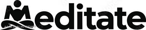 A modern logo design features a figure in a lotus position integrated into the word Meditate, conveying peace and mindfulness. Simple and effective.